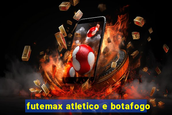 futemax atletico e botafogo